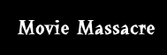 Movie Massacre